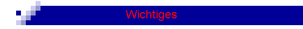 Wichtiges